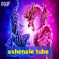 ashenale tube